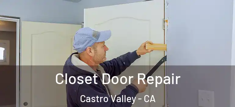  Closet Door Repair Castro Valley - CA