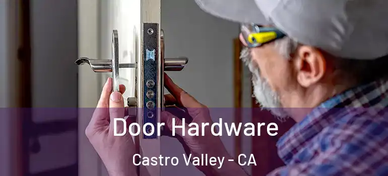  Door Hardware Castro Valley - CA
