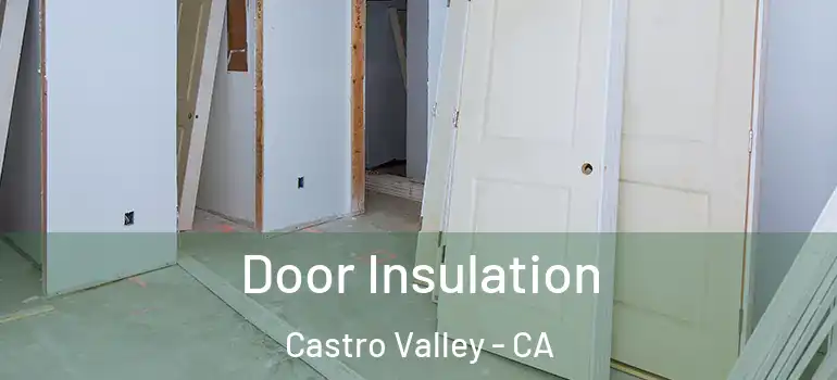  Door Insulation Castro Valley - CA