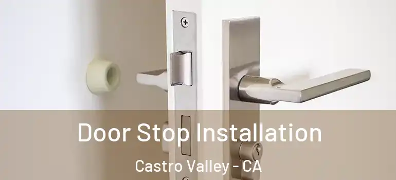  Door Stop Installation Castro Valley - CA