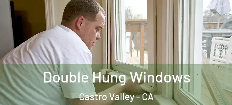  Double Hung Windows Castro Valley - CA