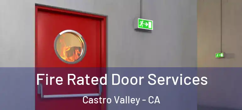  Fire Rated Door Services Castro Valley - CA