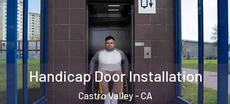  Handicap Door Installation Castro Valley - CA