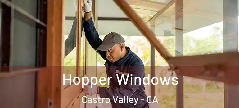  Hopper Windows Castro Valley - CA