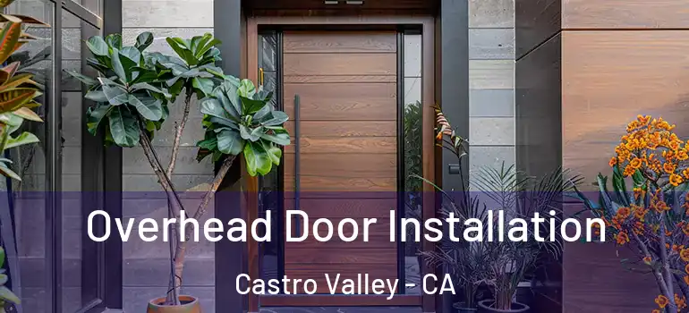  Overhead Door Installation Castro Valley - CA