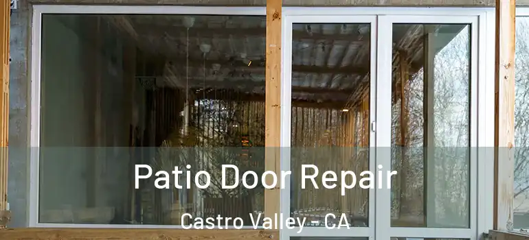  Patio Door Repair Castro Valley - CA