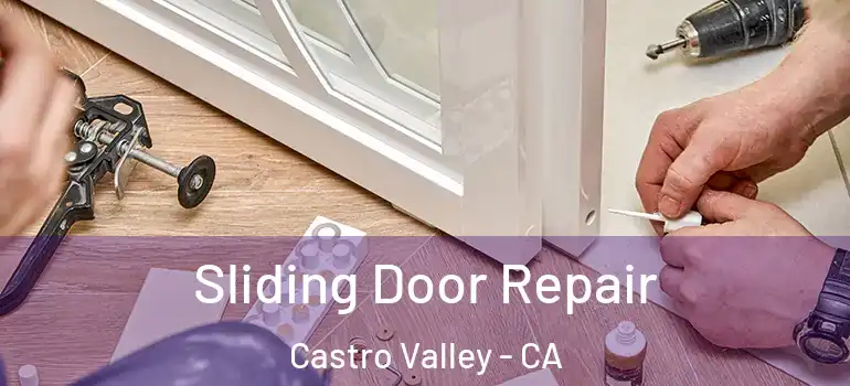  Sliding Door Repair Castro Valley - CA
