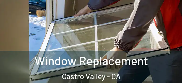  Window Replacement Castro Valley - CA